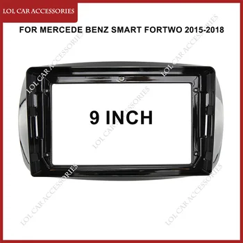 9 Дюймов Для MERCEDES BENZ Smart Fortwo 2015-2018 Автомобильный радиоприемник Стерео Android GPS MP5 Плеер Передняя панель Планельная рамка Крышка приборной панели