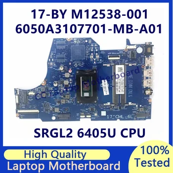 M12538-001 M12538-501 M12538-601 Для материнской платы ноутбука HP 17-BY с процессором SRGL2 6405U 6050A3107701-MB-A01 (A1) 100% Полностью протестирован В порядке