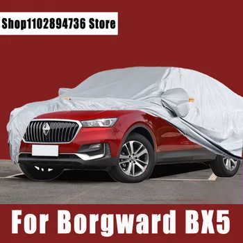 Для Borgward BX5 Полные автомобильные чехлы Наружная защита от Солнца и ультрафиолета Защита От пыли Дождя Снега Защитный чехол для авто