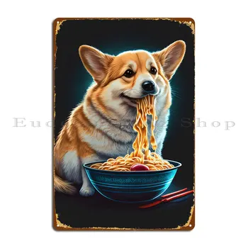 Металлическая вывеска Corgi Dog Eating Ramen, изготовленная на заказ в кинотеатре, Оловянный плакат с пещерной печатью