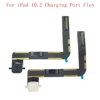 Порт зарядки Гибкие Кабели Для iPad 10.2 2019 A2232 A2200 A2198 Разъем USB-Зарядного Устройства Разъем Док-станции Для Зарядки Flex