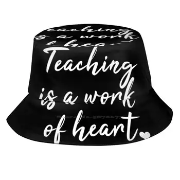Преподавание-Это Работа Сердца-Подарок Учителю Унисекс Рыбацкие Шляпы Кепка Преподавание Для Учителя Я Люблю Своего Учителя Лучший Учитель В мире